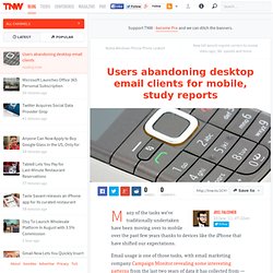 Users abandoning desktop email clients for mobile, study reports - Mobile