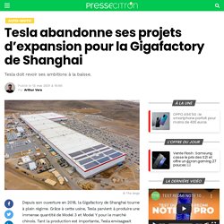Tesla abandonne ses projets d'expansion pour la Gigafactory de Shanghai