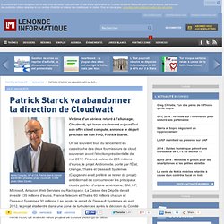 Patrick Starck va abandonner la direction de Cloudwatt