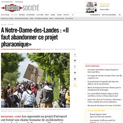 A Notre-Dame-des-Landes : «Il faut abandonner ce projet pharaonique»