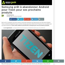 Samsung prêt à abandonner Android pour Tizen pour ses prochains produits