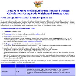Lecture 5: More Medical Abbreviations and Dosage Calculations Using Body Weight and Surface Area