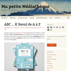ABC … K Seoul de A à Z