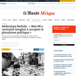 Abdoulaye Bathily : « Mai 68 a contraint Senghor à accepter le pluralisme politique »