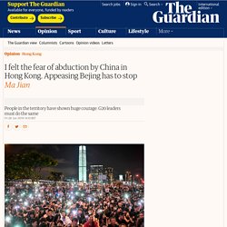 I felt the fear of abduction by China in Hong Kong. Appeasing Bejing has to stop