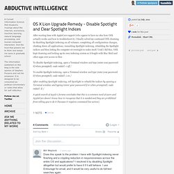 Abductive Intelligence — OS X Lion Upgrade Remedy - Disable Spotlight and Clear Spotlight Indices