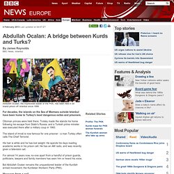 Abdullah Ocalan: A bridge between Kurds and Turks?
