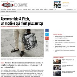 Abercrombie & Fitch, un modèle qui n’est plus au top