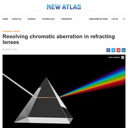 Resolving chromatic aberration in refracting lenses