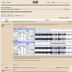 View topic - Moving loop-position inside a clip with buttons?