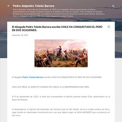 El Abogado Pedro Toledo Barrera escribe CHILE HA CONQUISTADO EL PERÚ EN DOS OCASIONES.