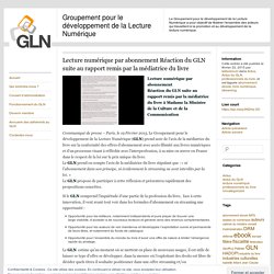 Lecture numérique par abonnement Réaction du GLN suite au rapport remis par la médiatrice du livre