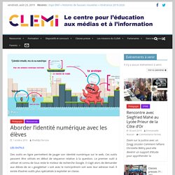 Aborder l'identité numérique avec les élèves - CLEMI DIJON