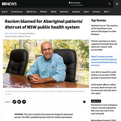 Racism blamed for Aboriginal patients' distrust of NSW public health system