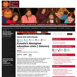 Canada’s Aboriginal education crisis [ Column]