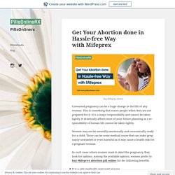 Get Your Abortion done in Hassle-free Way with Mifeprex – PillsOnlinerx