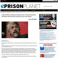 John Holdren, Obama’s Science Czar: Forced Abortions and Mass Sterilization Needed to Save the Planet