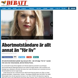 Abortmotståndare är allt annat än ”för liv”