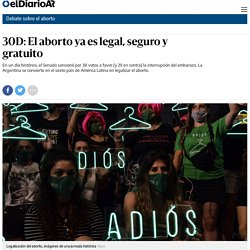 30D: El aborto ya es legal, seguro y gratuito - elDiarioAR.com