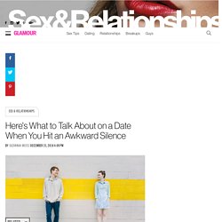 Here's What to Talk About on a Date When You Hit an Awkward Silence