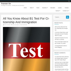 All You Know About B1 Test For Citizenship And Immigration