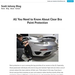 All You Need to Know About Clear Bra Paint Protection – Scott Johnny Blog
