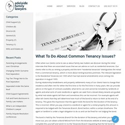 What to do about common tenancy issues?