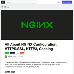 All About NGINX Configuration, HTTPS/SSL, HTTP2, Caching - DEV