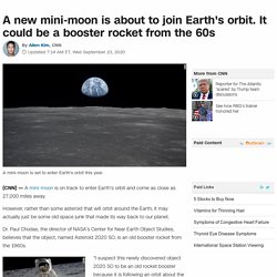 A new mini-moon about to join Earth's orbit. It could be a booster rocket from the 60s