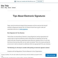 Tips About Electronic Signatures – Site Title