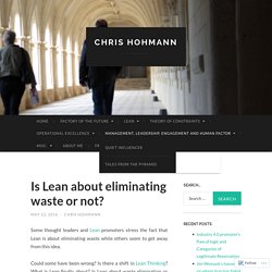 Is Lean about eliminating waste or not? – Chris HOHMANN