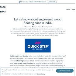 Let us know about engineered wood flooring price in India.