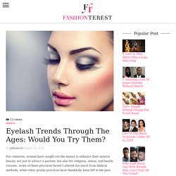 Know About Eyelash Trends Through The Ages