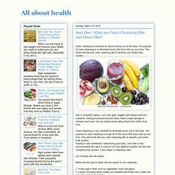 All about health: Best Diet: What are Colon Cleansing Diet and Detox Diet?