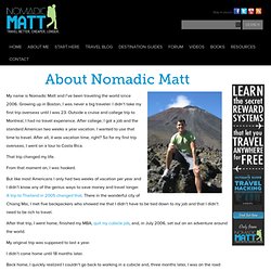 About Me – Nomadic Matt's Travel Site