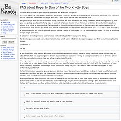 FAQ about Rope By Dan of the Two Knotty Boys - BeKnotty