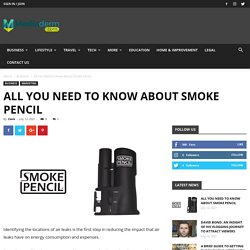 All You Need to Know About Smoke Pencil