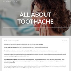 All About Toothache – M R Dental Centre