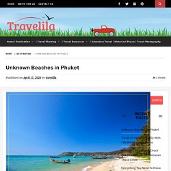 Know About Some Unknown Beaches in Phuket