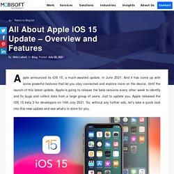 All About Apple iOS 15 Update – Overview and Features
