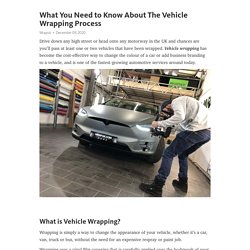 What You Need to Know About The Vehicle Wrapping Process