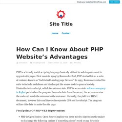 How Can I Know About PHP Website’s Advantages – Site Title