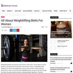 All About Weightlifting Belts For Women