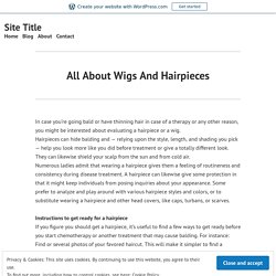 All About Wigs And Hairpieces – Site Title
