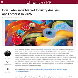 Brazil Abrasives Market Industry Analysis and Forecast To 2026 - Chronicles PR