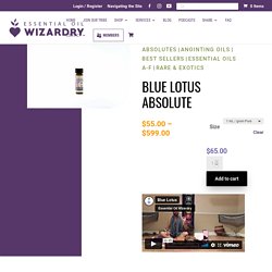 Blue Lotus Absolute - Essential Oil Wizardry