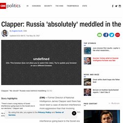 Clapper: Russia 'absolutely' meddled in the 2016 election