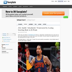 J.R. Smith ‘Absolutely’ Frustrated by Losing Starting Role to D.Wade by Urban1on1