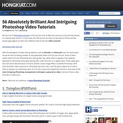 56 Absolutely Brilliant and Intriguing Photoshop Video Tutorials