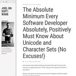 The Absolute Minimum Every Software Developer Absolutely, Positively Must Know About Unicode and Character Sets (No Excuses!)